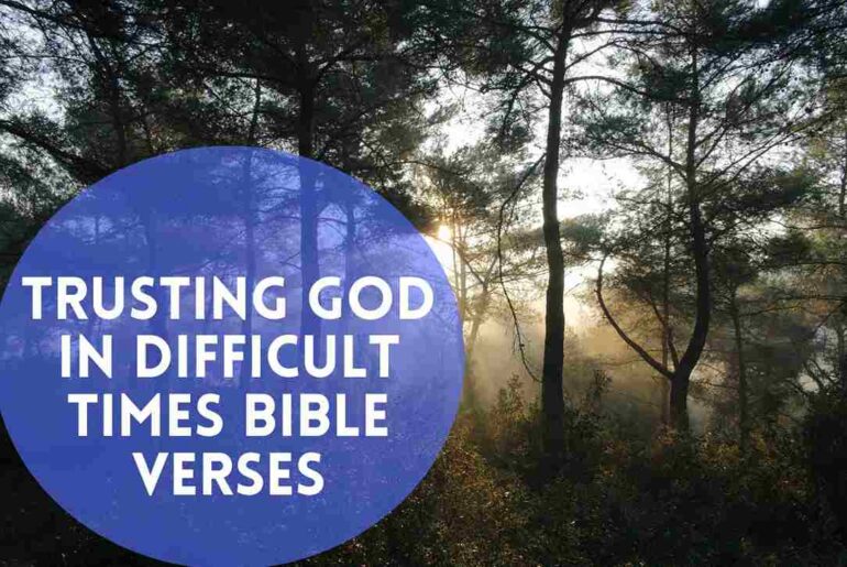 Trusting God In Difficult Times Bible Verses