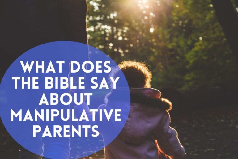 What Does The Bible Say About Manipulative Parents