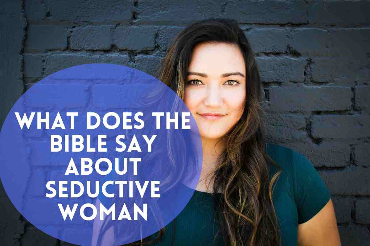 What Does The Bible Say About Seductive Woman