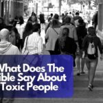 What Does The Bible Say About Toxic People