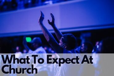 What To Expect At Church