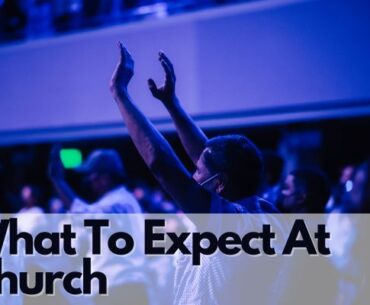 What To Expect At Church