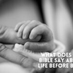 What does the Bible say about life before birth