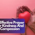 15 Effective Prayer For Kindness And Compassion