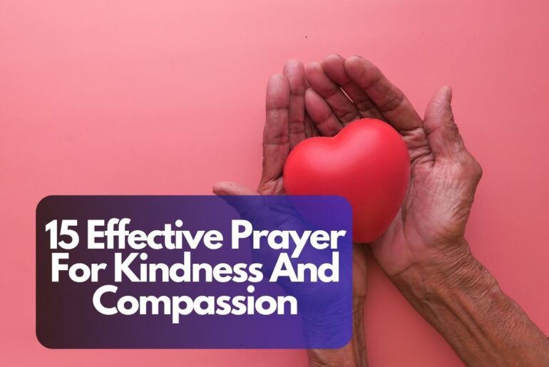 15 Effective Prayer For Kindness And Compassion