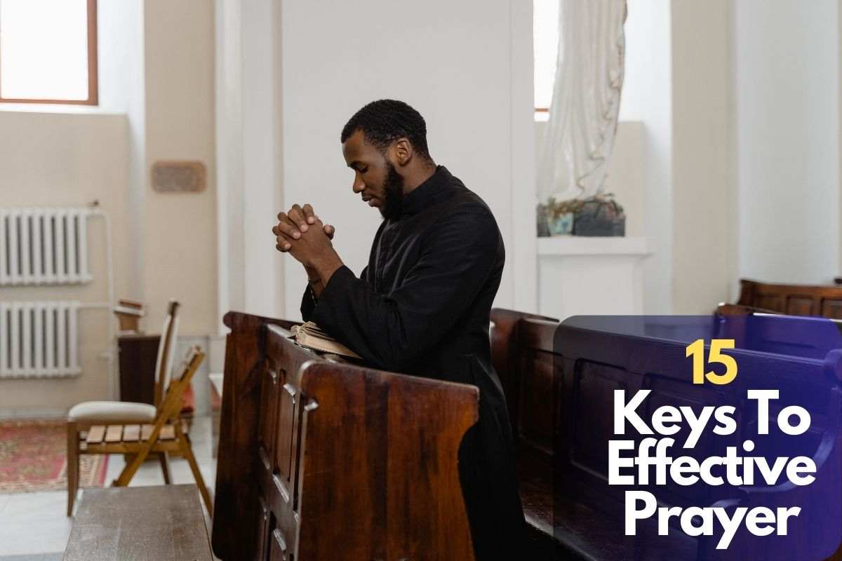 15 Keys To Effective Prayer