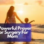 15 Powerful Prayer For Surgery For Mom