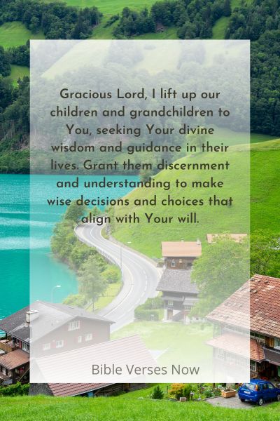 A Prayer for Wisdom and Guidance for Our Children and Grandchildren