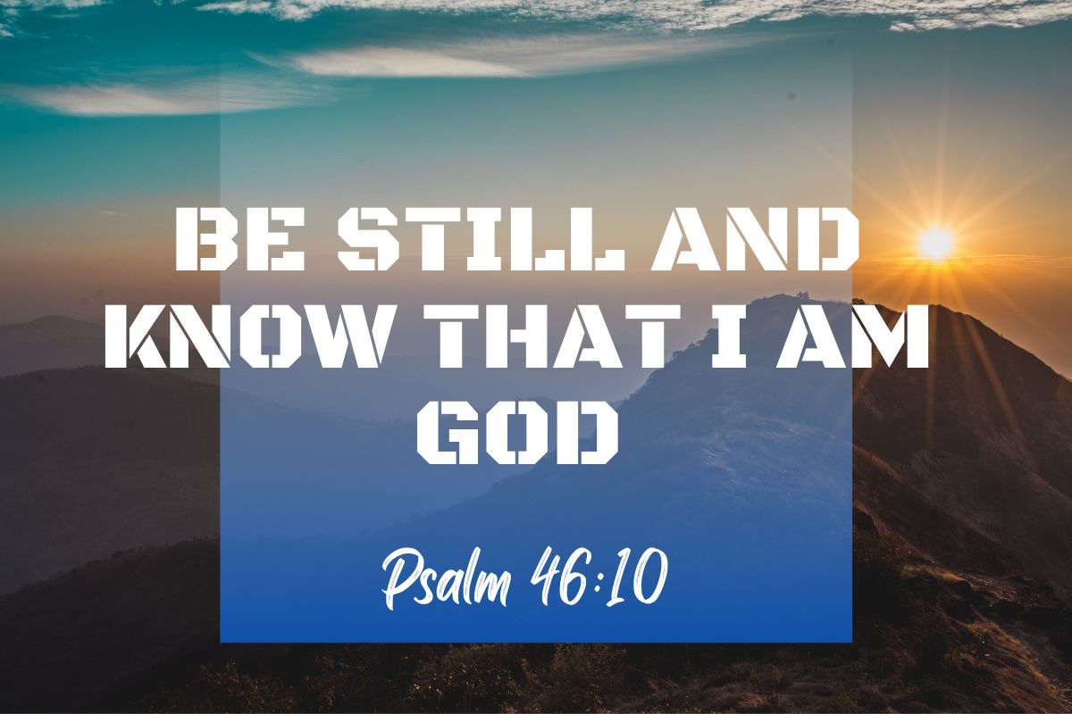 Be Still and Know That I Am God