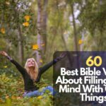 Bible Verse About Filling Your Mind With Good Things