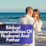 Biblical Responsibilities Of A Husband And Father