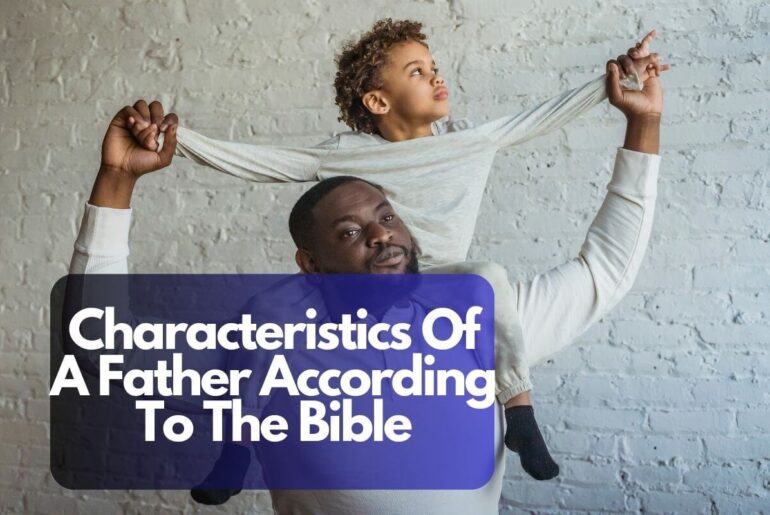 Characteristics Of A Father According To The Bible