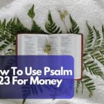 How To Use Psalm 23 For Money
