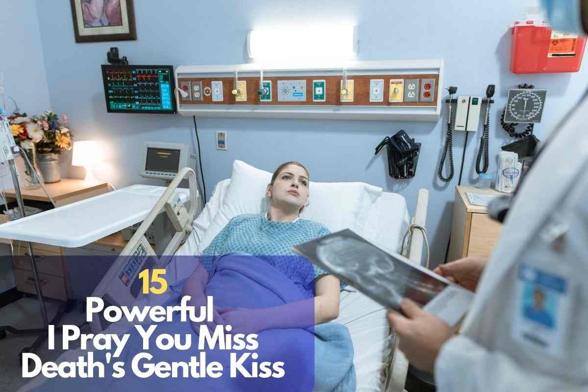 I Pray You Miss Death's Gentle Kiss
