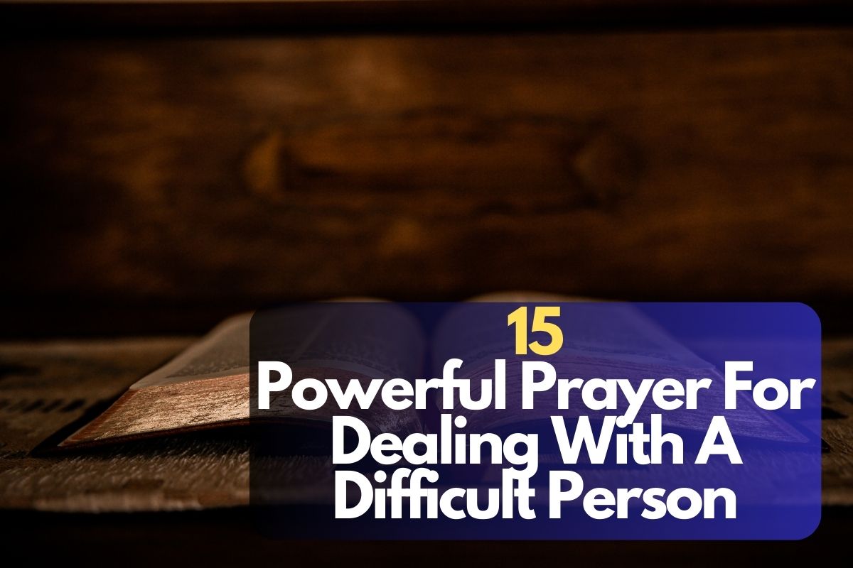 Prayer For Dealing With A Difficult Person