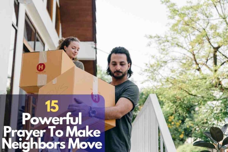Prayer To Make Neighbors Move