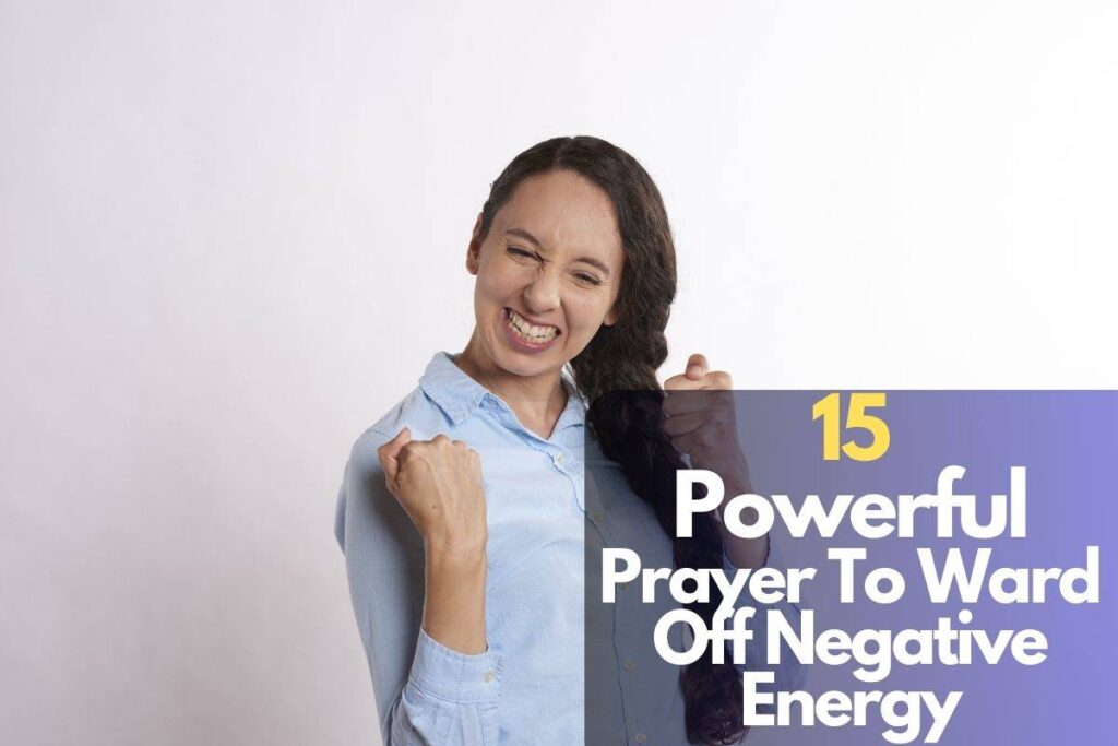15 Powerful Prayer To Ward Off Negative Energy Bible Verses of the day