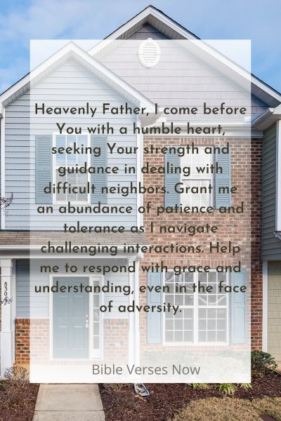 Prayer for Patience and Tolerance in Dealing with Difficult Neighbors