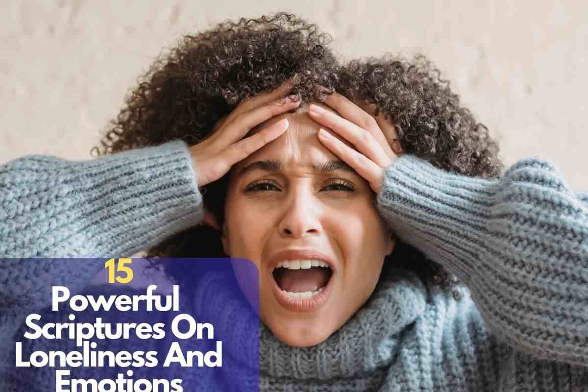 Scriptures On Loneliness And Emotions