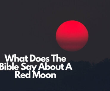 What Does The Bible Say About A Red Moon