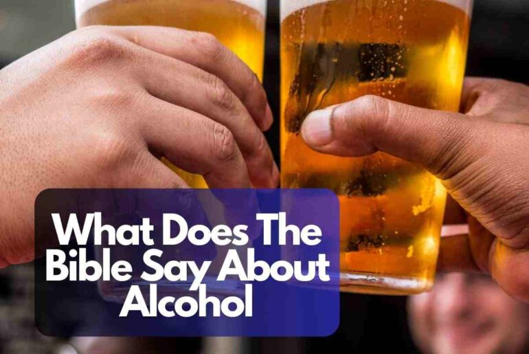 What Does The Bible Say About Alcohol
