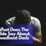 What Does The Bible Say About Deadbeat Dads