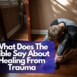 What Does The Bible Say About Healing From Trauma