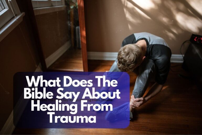 What Does The Bible Say About Healing From Trauma