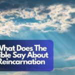 What Does The Bible Say About Reincarnation