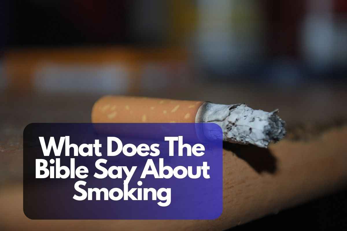 What Does The Bible Say About Smoking?