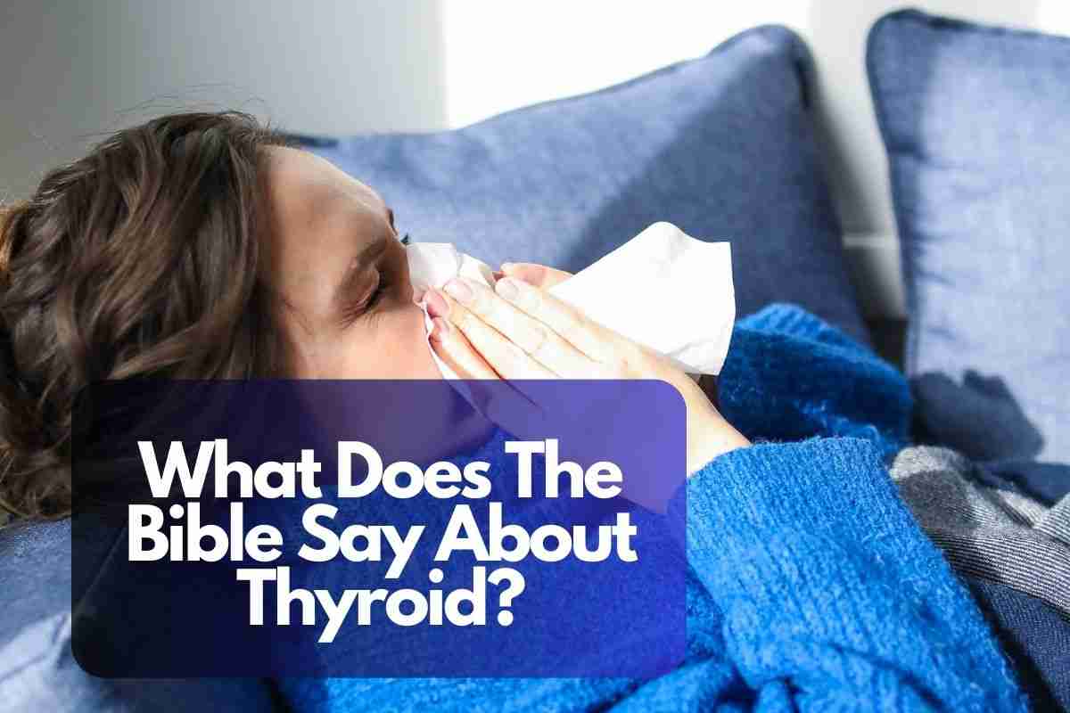 What Does The Bible Say About Thyroid?