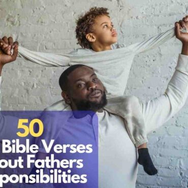 60 Best Bible Verses About Fathers Love
