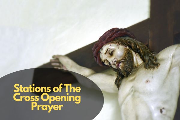Stations of The Cross Opening Prayer