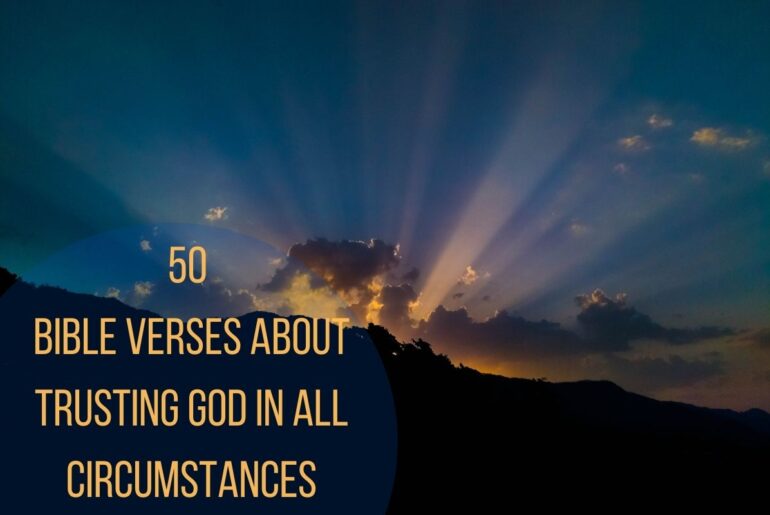 50 Bible Verses About Trusting God In All Circumstances
