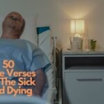 50 Bible Verses For The Sick And Dying