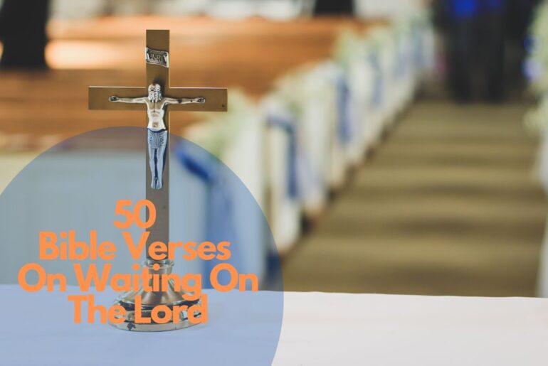 50 Bible Verses On Waiting On The Lord