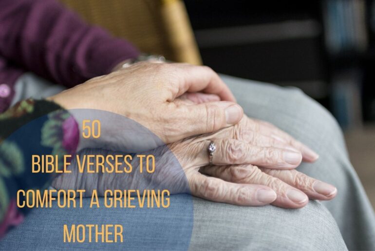 50 Bible Verses To Comfort A Grieving Mother