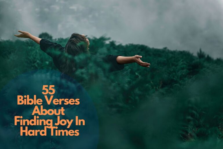 55 Bible Verses About Finding Joy In Hard Times