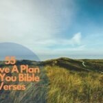 55 I Have A Plan For You Bible Verses