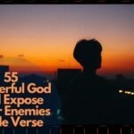 55 Powerful God will Expose Your Enemies Bible Verse