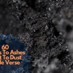 60 Inspiring Ashes To Ashes Dust To Dust Bible Verse