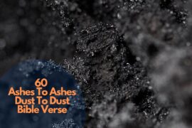 60 Inspiring Ashes To Ashes Dust To Dust Bible Verse