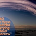 60 Bible Verse About Not Worrying About Tomorrow