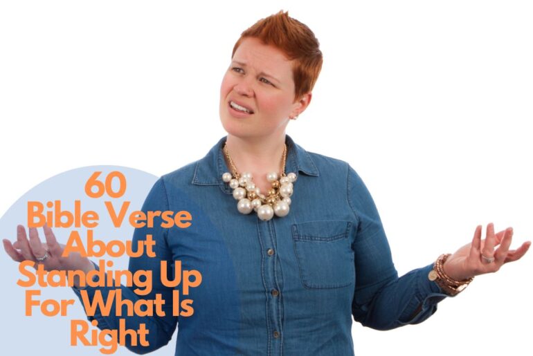 60 Bible Verse About Standing Up For What Is Right