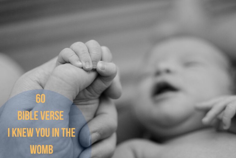 60 Bible Verse I Knew You In The Womb60 Bible Verse I Knew You In The Womb