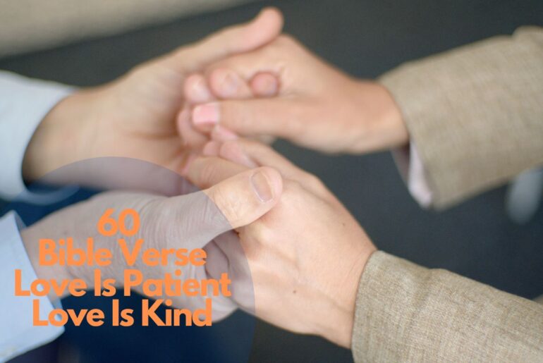 60 Powerful Bible Verse Love Is Patient Love Is Kind