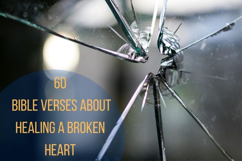 60 Bible Verses About Healing A Broken Heart