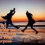 60 Bible Verses About Living Life With Purpose
