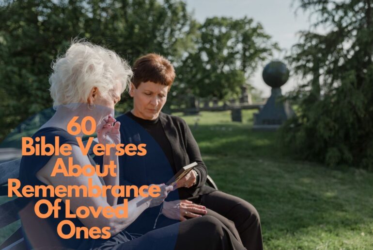 60 Bible Verses About Remembrance Of Loved Ones