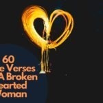 60 Bible Verses For A Broken Hearted Woman